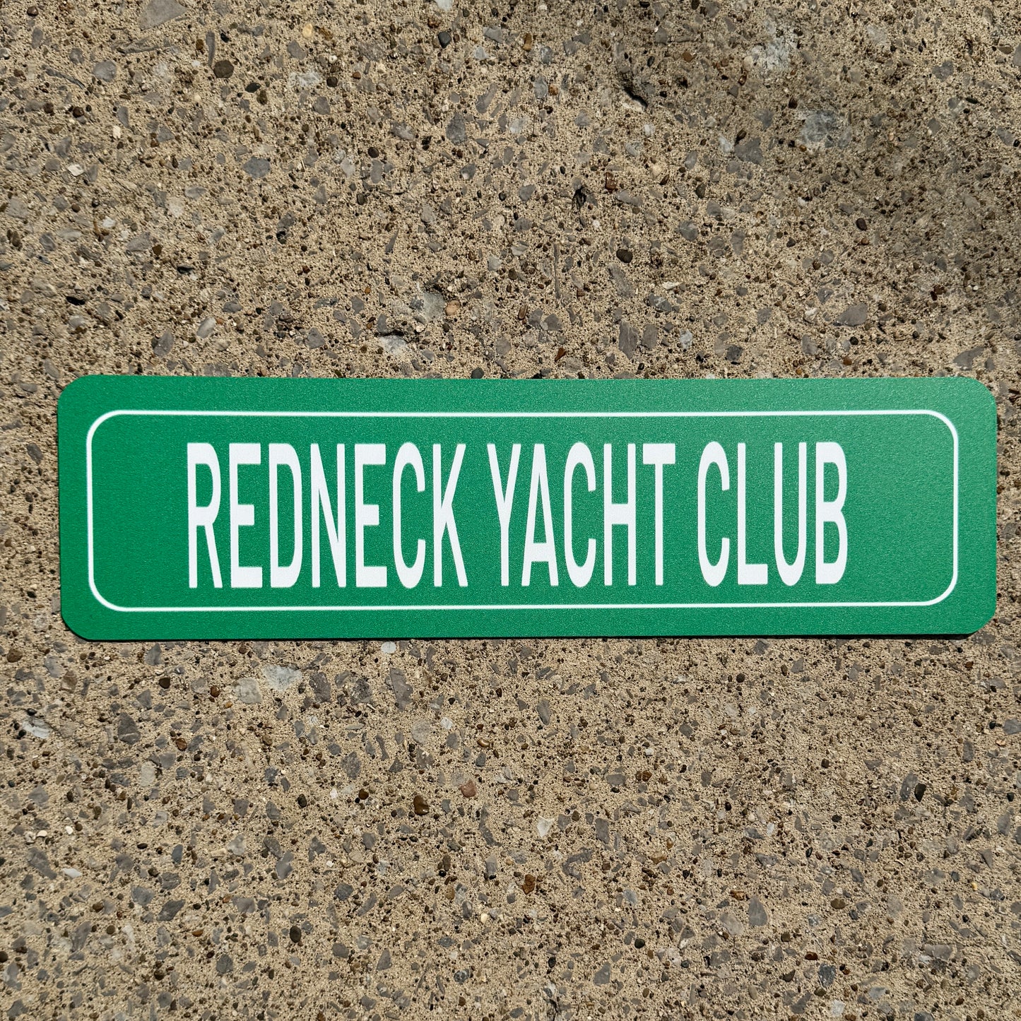 Redneck Yacht Club Street Sign