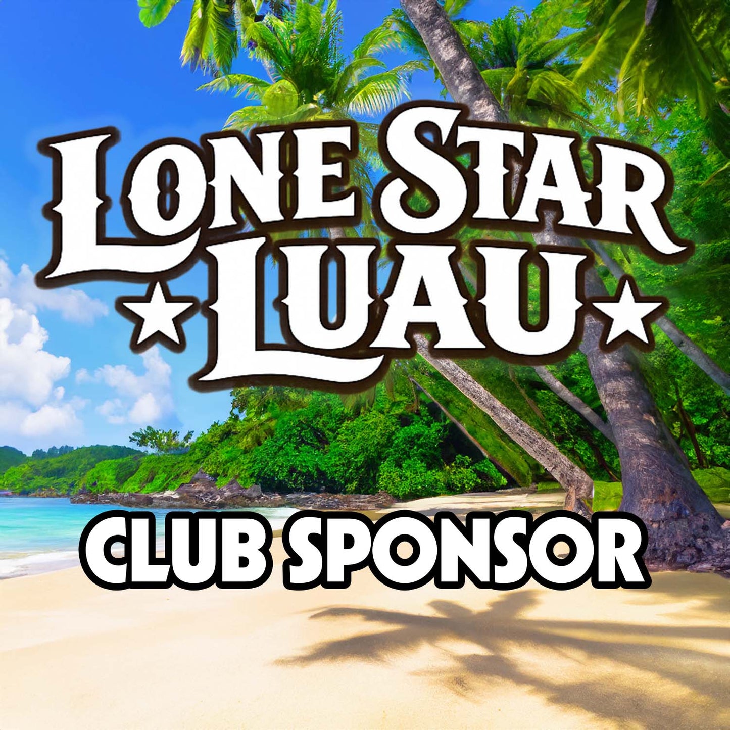 Lone Star Luau 9 CLUB SPONSOR