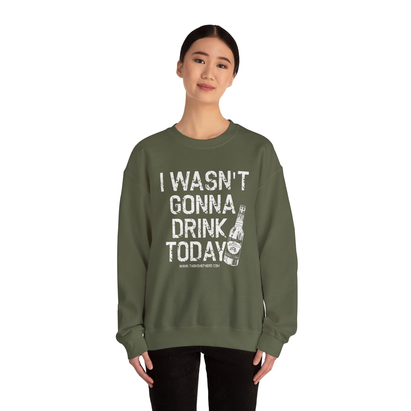 I Wasn't Gonna Drink Today Unisex Heavy Blend™ Crewneck Sweatshirt