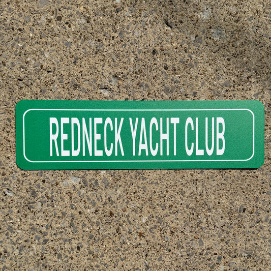 Redneck Yacht Club Street Sign