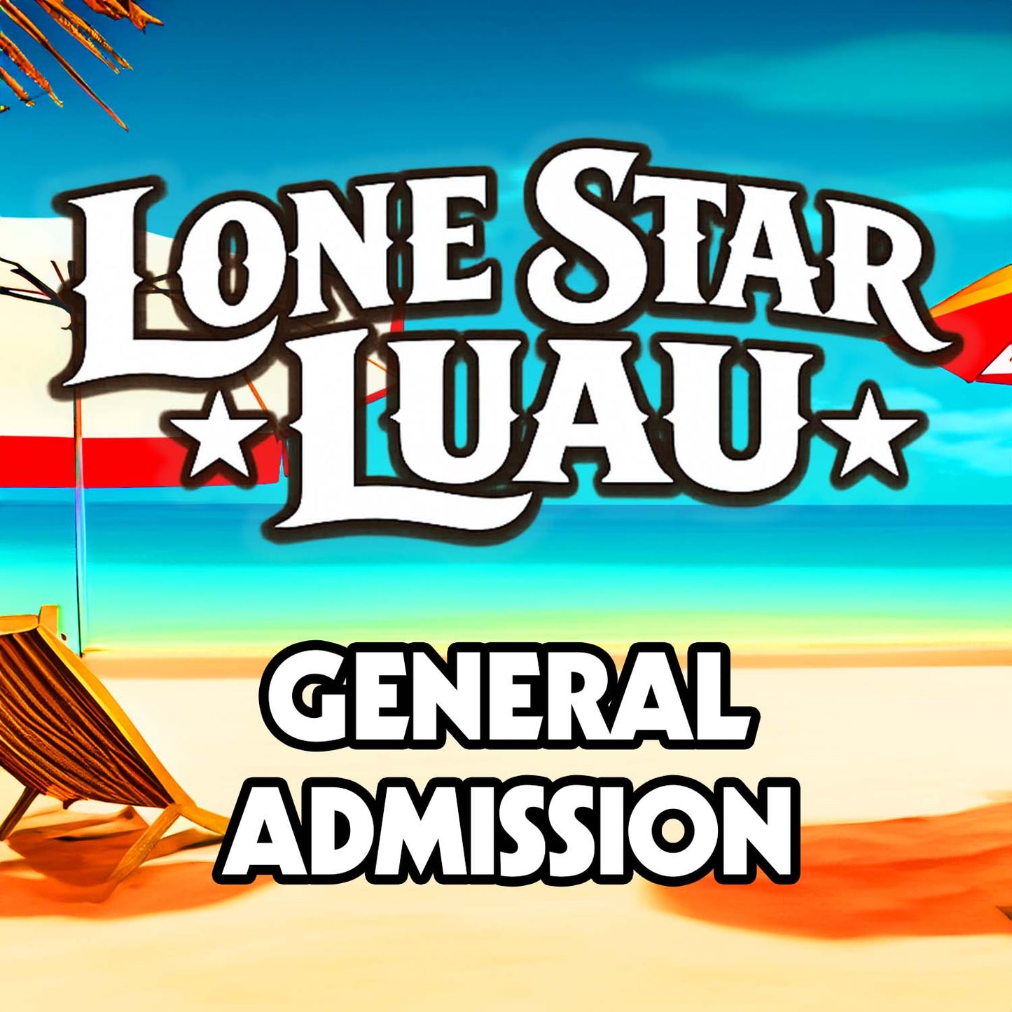 Lone Star Luau 9 General Admission