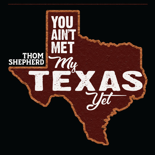 Thom Shepherd - My Texas (Live)