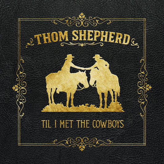 Thom Shepherd - Til I Met The Cowboys EP
